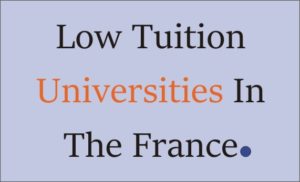 Low Tuition Universities In France