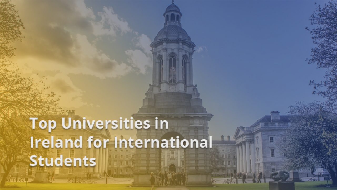 8 Top Ireland Universities for International Students 2024