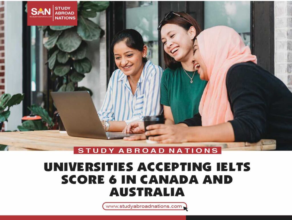 Universités acceptant le score IELTS 6 au Canada et en Australie