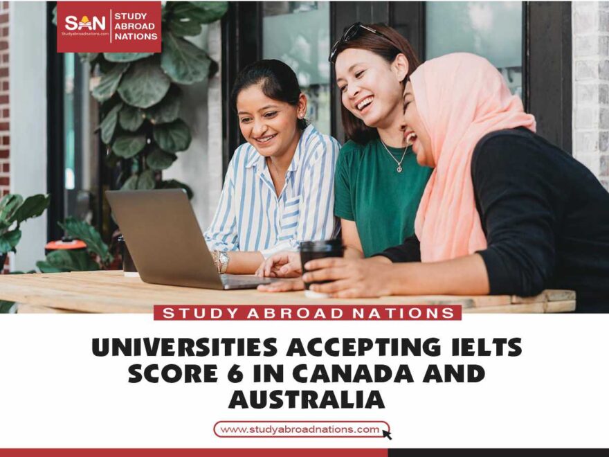 Universitātes, kas pieņem IELTS 6. punktu Kanādā un Austrālijā
